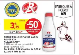 Intermarché ALSACE LAIT Crème fraîche fluide label rouge igp offre