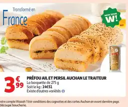 Auchan Supermarché AUCHAN LE TRAITEUR Préfou ail et persil offre