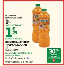 Auchan Supermarché AUCHAN Boisson aux fruits tropical offre