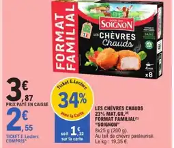 E.Leclerc Express SOIGNON Les chèvres chauds 23% mat.gr. format familial offre