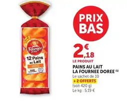 Bi1 LA FOURNEE DOREE Pains au lait offre