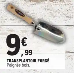 E.Leclerc Transplantoir forgé offre