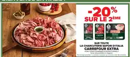 Carrefour CARREFOUR EXTRA Sur toute la charcuterie sapori d'italia offre