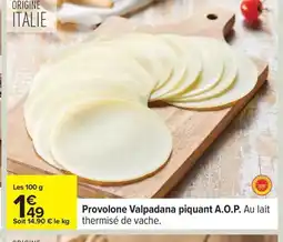 Carrefour Provolone Valpadana piquant A.O.P. offre