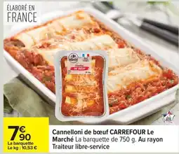 Carrefour CARREFOUR Cannelloni de bœuf Le Marché offre