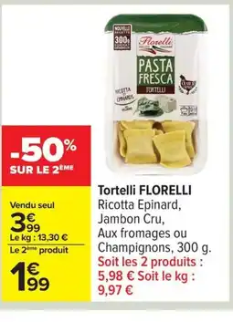 Carrefour FLORELLI Tortelli offre
