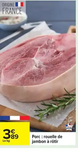Carrefour Porc rouelle de jambon à rôtir offre