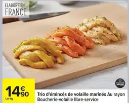 Carrefour Trio d'émincés de volaille marinés offre