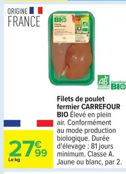 Carrefour CARREFOUR BIO Filets de poulet fermier offre
