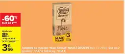 Carrefour NESTLÉ DESSERT Tablettes de chocolat Maxi Format offre