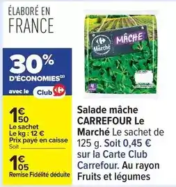 Carrefour Drive Carrefour - salade mâche le marché offre