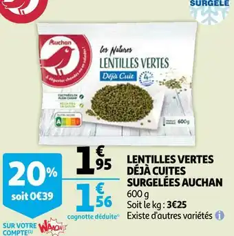 Auchan Auchan lentilles vertes déjà cuites surgelées offre
