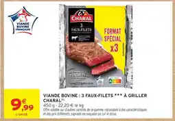 Intermarché VIANDE BOVINE : 3 FAUX-FILETS *** À GRILLER CHARAL offre