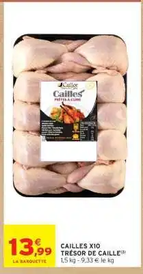 Intermarché CAILLES X10 TRÉSOR DE CAILLE offre