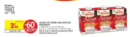 Intermarché SECRET DE CRÈME SEMI ÉPAISSE PRÉSIDENT offre