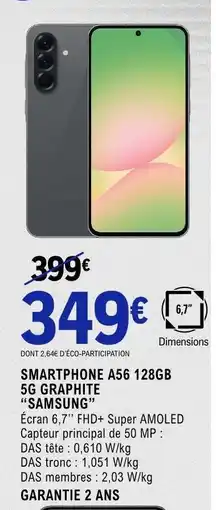 E.Leclerc SMARTPHONE A56 128GB 5G GRAPHITE “SAMSUNG” offre