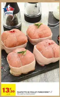 Intermarché PAUPIETTE DE POULET FORESTIÈRE offre