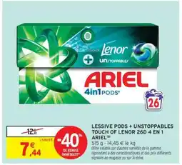 Intermarché LESSIVE PODS + UNSTOPPABLES TOUCH OF LENOR 26D 4 EN 1 ARIEL offre