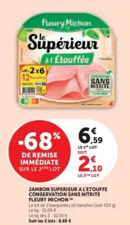 Super U Jambon superieur a l'etouffe conservation sans nitrite fleury michon offre