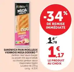 Super U Sandwich pain moelleux viennois mega sodebo offre