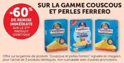 Super U Sur la gamme couscous et perles ferrero offre