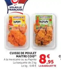Super U Cuisse de poulet maitre coq offre