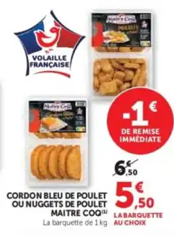 Super U Cordon bleu de poulet ou nuggets de poulet maitre coq offre