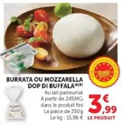 Super U Burrata ou mozzarella dop di buffala offre