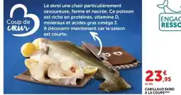 Hyper U Cabillaud skrei a la coupe offre