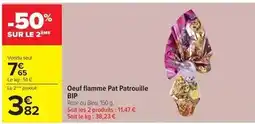Carrefour Drive Bip - oeuf flamme pat patrouille offre