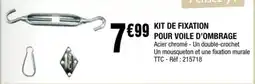La Foir'Fouille KIT DE FIXATION POUR VOILE D'OMBRAGE offre