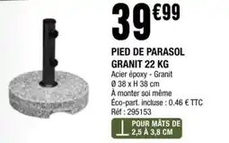 La Foir'Fouille PIED DE PARASOL GRANIT offre