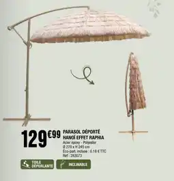 La Foir'Fouille PARASOL DÉPORTÉ HANOÏ EFFET RAPHIA offre