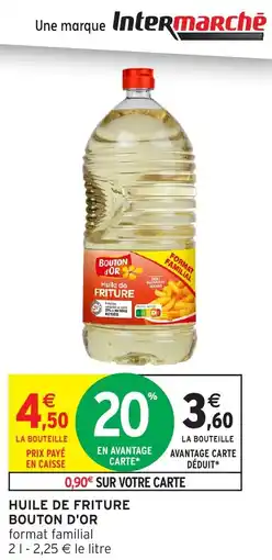 Intermarché Hyper BOUTON D'OR Huile de friture offre