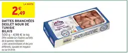 Intermarché Hyper BILKIS Dattes branchées deglet nour de tunisie offre