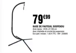 La Foir'Fouille BASE DE FAUTEUIL SUSPENDU offre