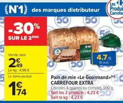 Carrefour Market Pain de mie Le Gourmand CARREFOUR EXTRA offre