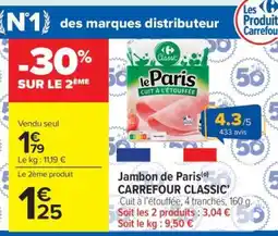 Carrefour Market Jambon de Paris CARREFOUR CLASSIC' offre
