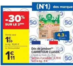 Carrefour Market Dés de jambon CARREFOUR CLASSIC' offre