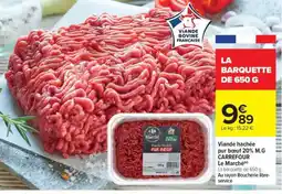 Carrefour Market LA BARQUETTE DE 650 G offre