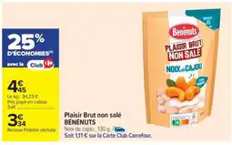 Carrefour Market PLAISIR BRUT NON SALÉ “BÉNENUTS” offre
