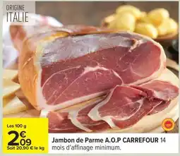 Carrefour Jambon de Parme A.O.P. CARREFOUR offre