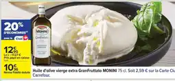 Carrefour Huile d'olive vierge extra GranFruttato MONINI 75 cl offre