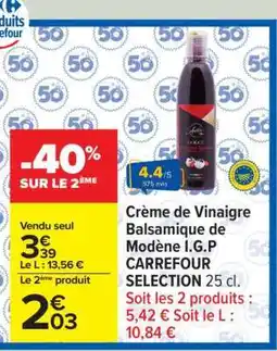 Carrefour Crème de Vinaigre Balsamique de Modène I.G.P CARREFOUR SELECTION 25 cl offre