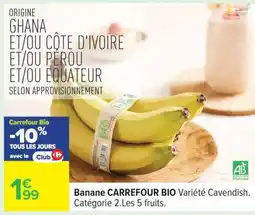 Carrefour Banane CARREFOUR BIO Variété Cavendish offre