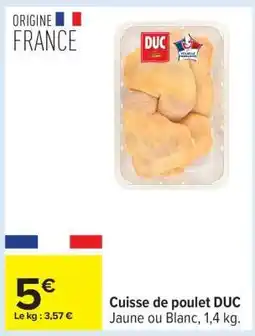 Carrefour Cuisse de Poulet DUC offre