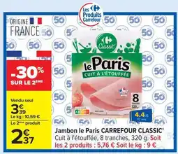 Carrefour Jambon Le Paris CARREFOUR CLASSIC' offre