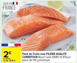 Carrefour Pavé de truite rose FILIÈRE QUALITÉ CARREFOUR offre