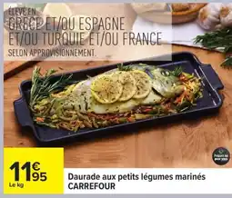 Carrefour Daurade aux petits légumes marinés CARREFOUR offre