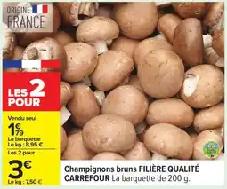 Carrefour Champignons bruns FILIÈRE QUALITÉ CARREFOUR offre